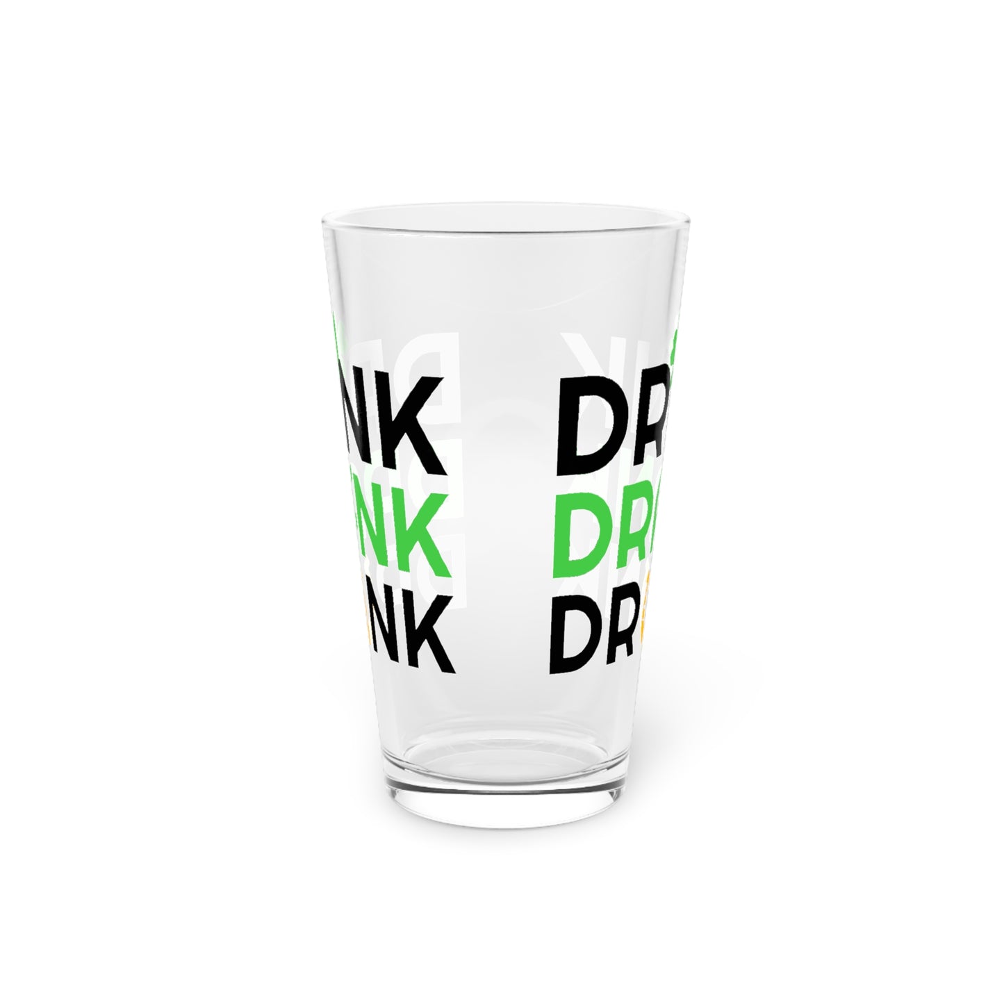 Drink Drank Drunk… Pint Glass, 16oz