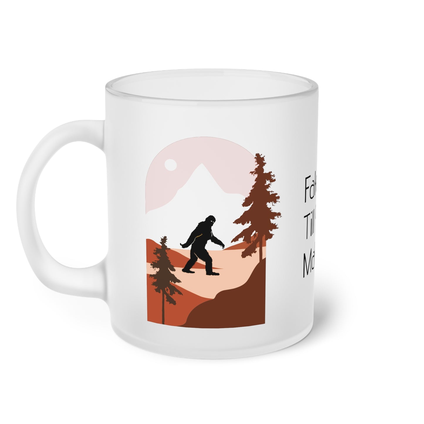 Fake It Till You Make It…Frosted Glass Mug