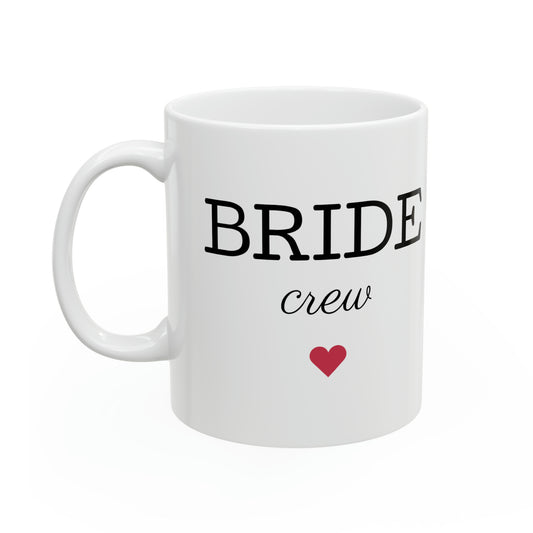 Bride Crew Ceramic Mug 11oz