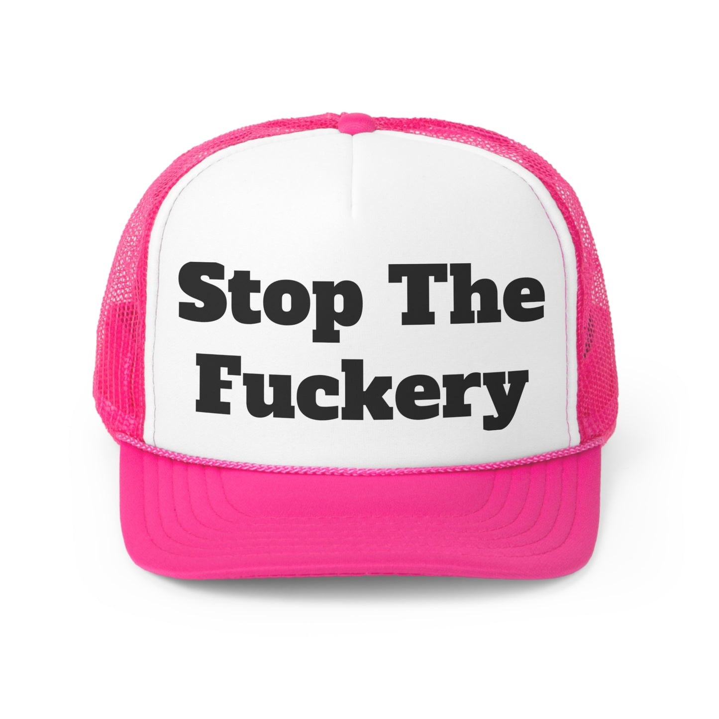 Stop The Fuckery..Trucker Caps