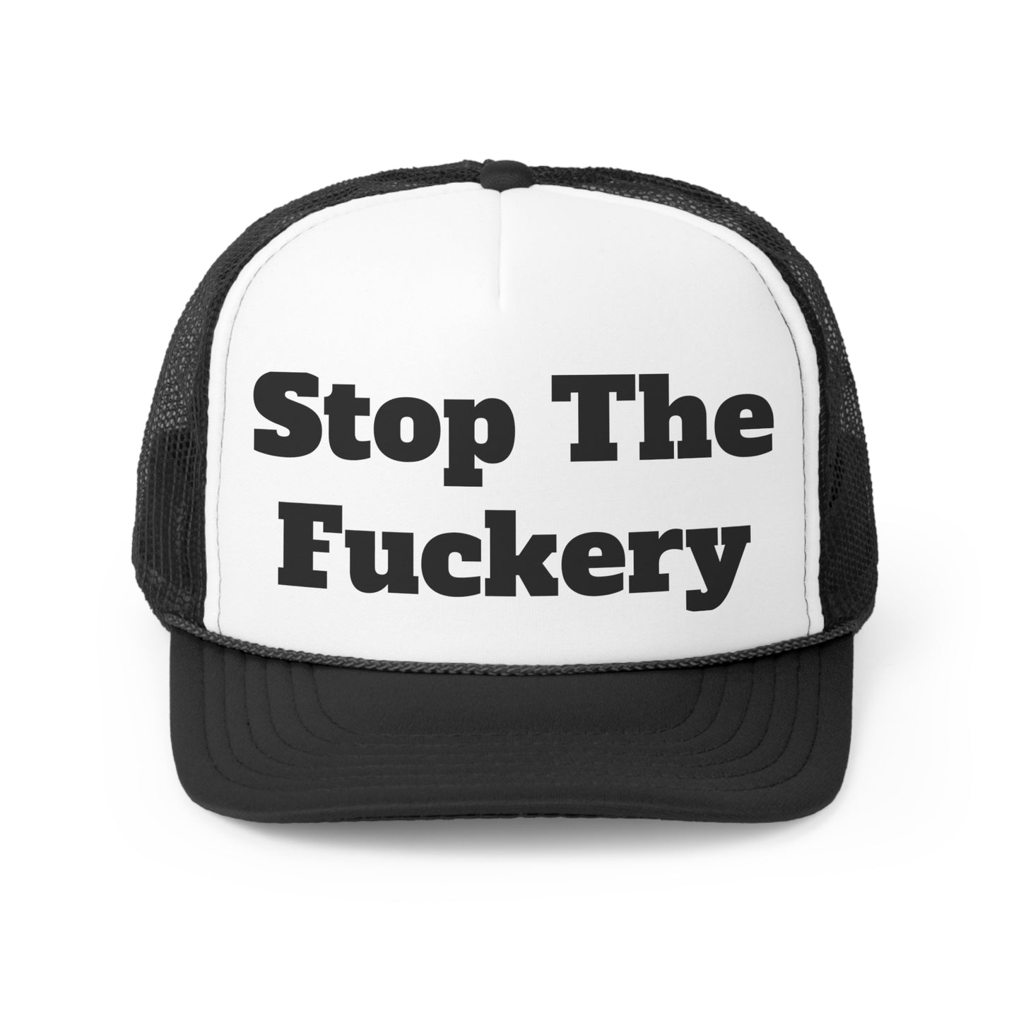 Stop The Fuckery..Trucker Caps