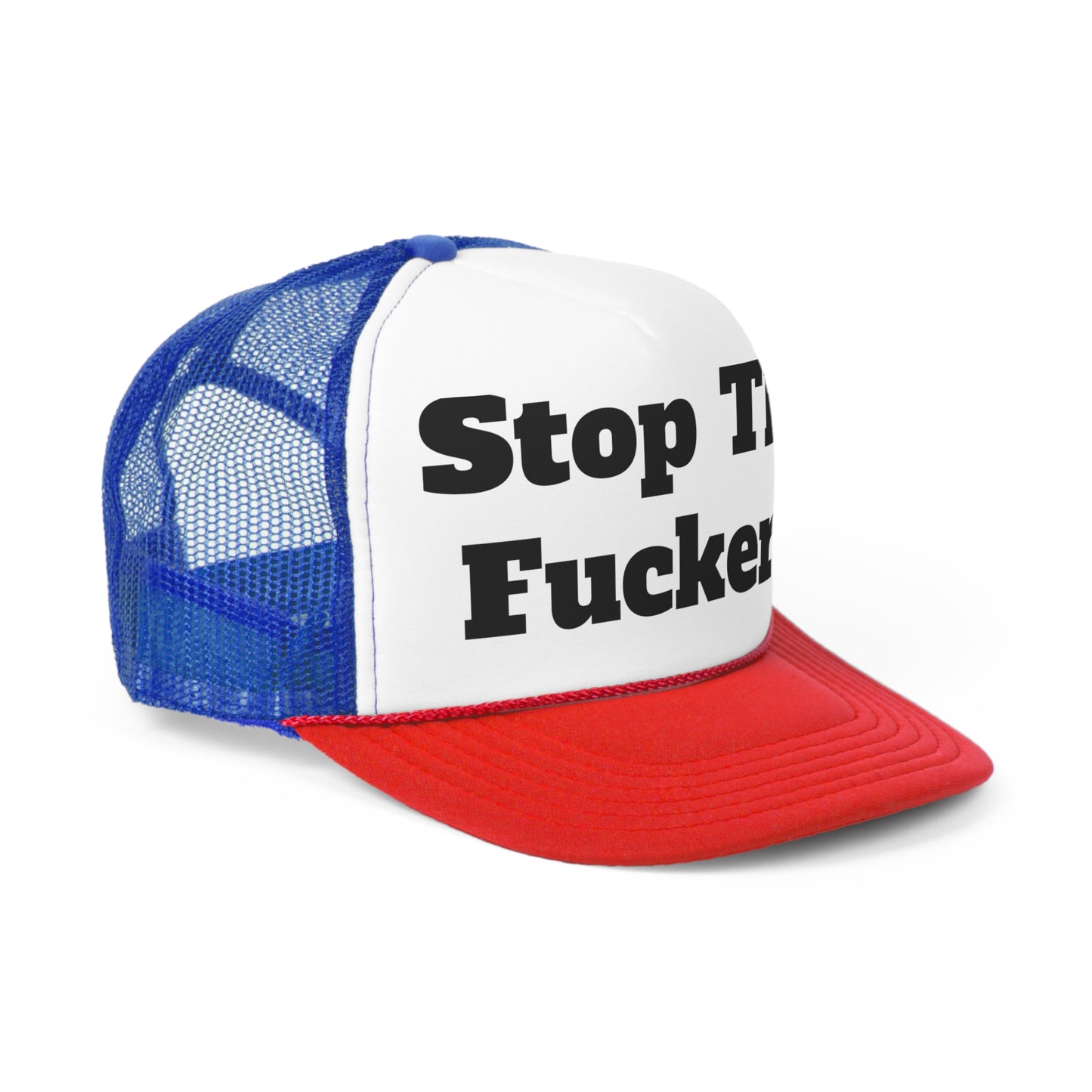 Stop The Fuckery..Trucker Caps